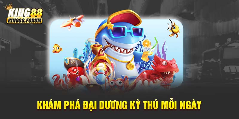 Bắn cá King88 gây sốt với trải nghiệm giải trí độc đáo và vô cùng hấp dẫn