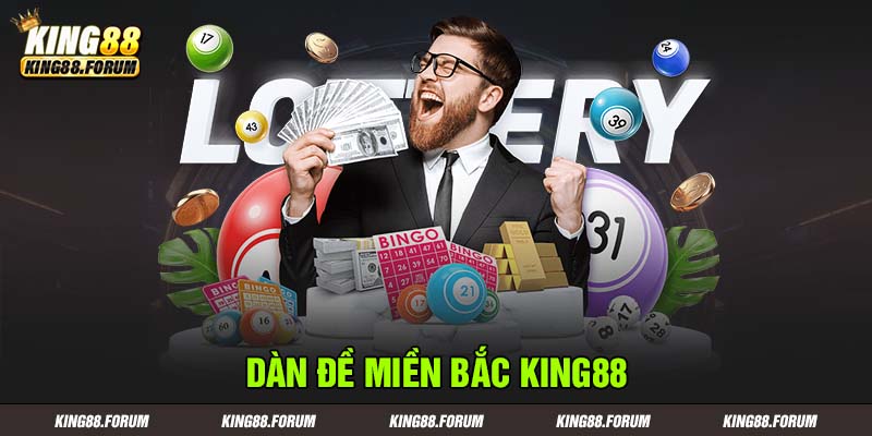 dàn đề miền Bắc King88