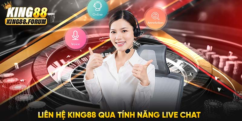 Kênh hỗ trợ qua Live Chat đảm bảo tốc độ phản hồi nhanh chóng