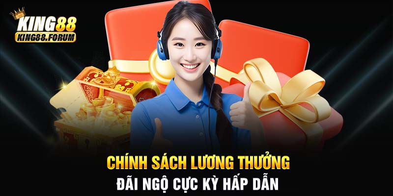 Chính sách lương thưởng rõ ràng trong nội dung tuyển dụng King88