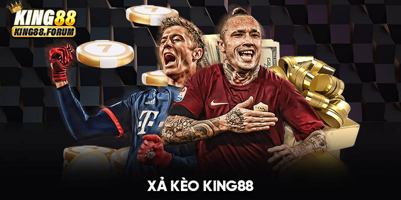 Xả kèo King88