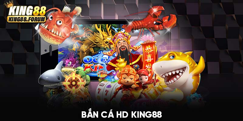 Bắn cá HD King88