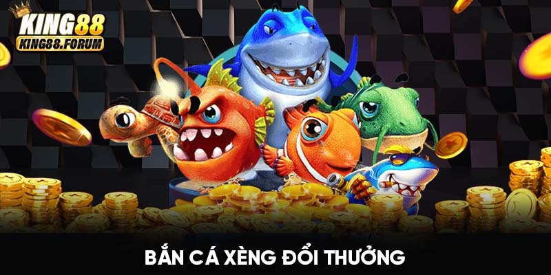 bắn cá Xèng đổi thưởng