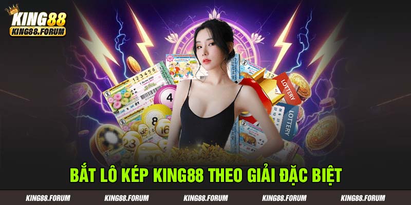 Bắt lô kép theo giải đặc biệt khả năng về cao