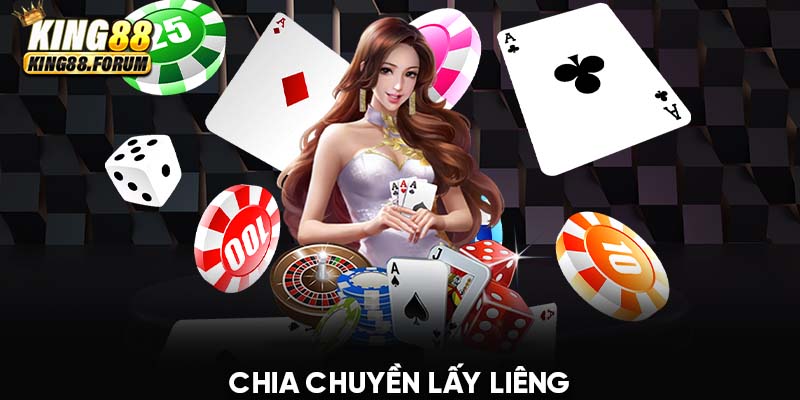 Chia chuyền là cách chia bài lấy liêng được nhiều cao thủ áp dụng