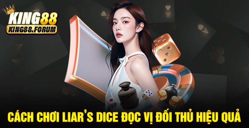 Đọc vị đối thủ là cách chơi Liar’s Dice có tỷ lệ thắng cao