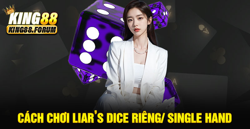 Cách chơi Liar’s Dice riêng dự đoán các viên xúc xắc nhìn thấy 