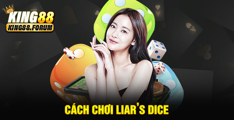 cách chơi Liar’s Dice