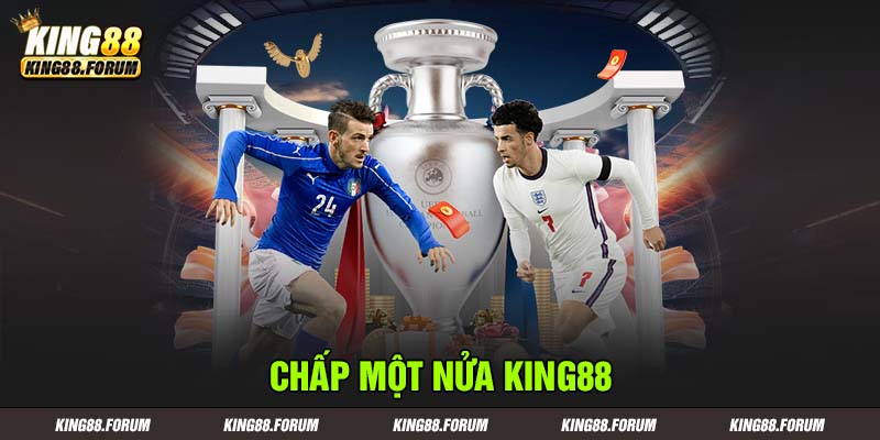 kèo chấp một nửa King88