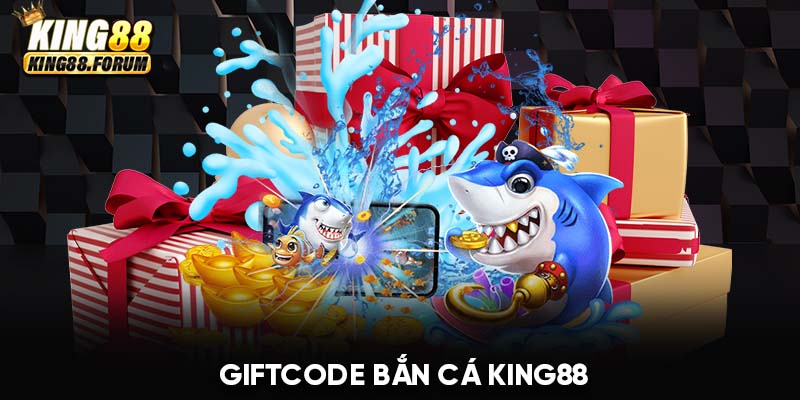 giftcode Bắn Cá King88