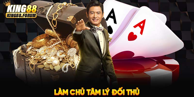 Kiểm soát tâm lý đối thủ khi triển khai thủ thuật Bluff Poker