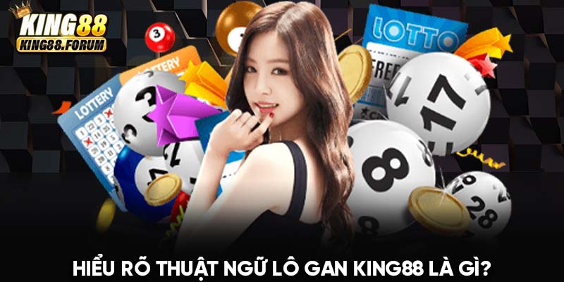 Lô gan King88 chỉ những con số lâu không xuất hiện trong kết quả xổ số