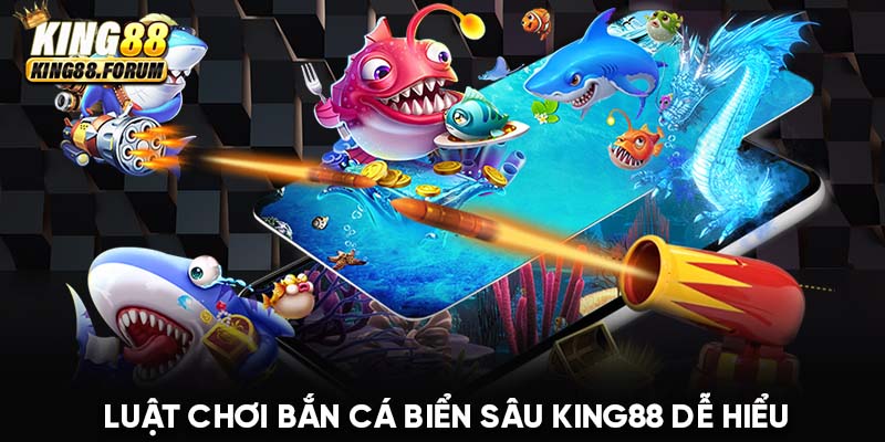 Game bắn cá Biển Sâu King88 áp dụng cách thức chơi đơn giản