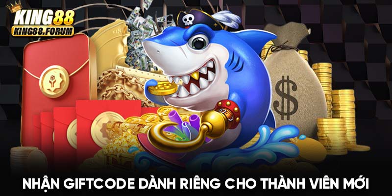 Nhận giftcode bắn cá King88 chào đón tân thủ sau khi đăng ký thành công